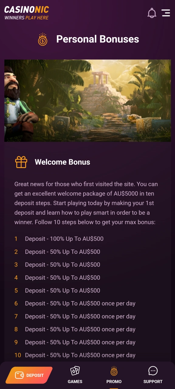 Claim any bonus available for your deposit amount to maximize your starting balance at Casinonic.